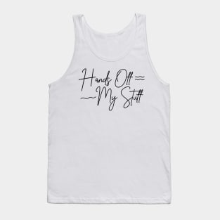 Hands Off My Stuff! Tank Top